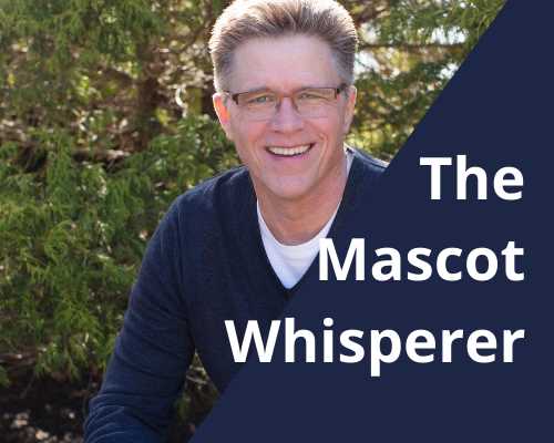 The Mascot Whisperer