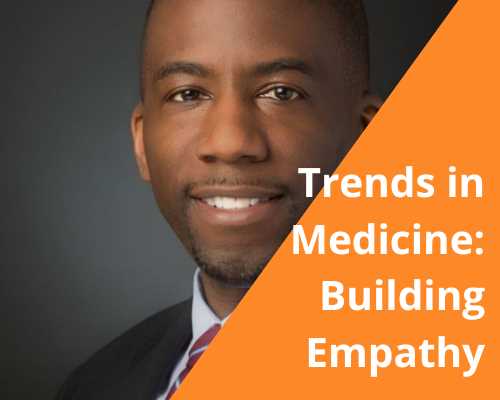 Trends in Medicine - Building Empathy into the Structure of Healthcare