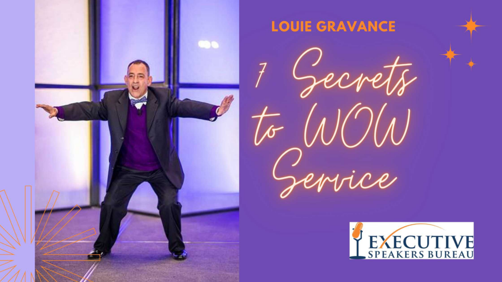 Louie Gravance’s 7 Secrets to WOW Service
