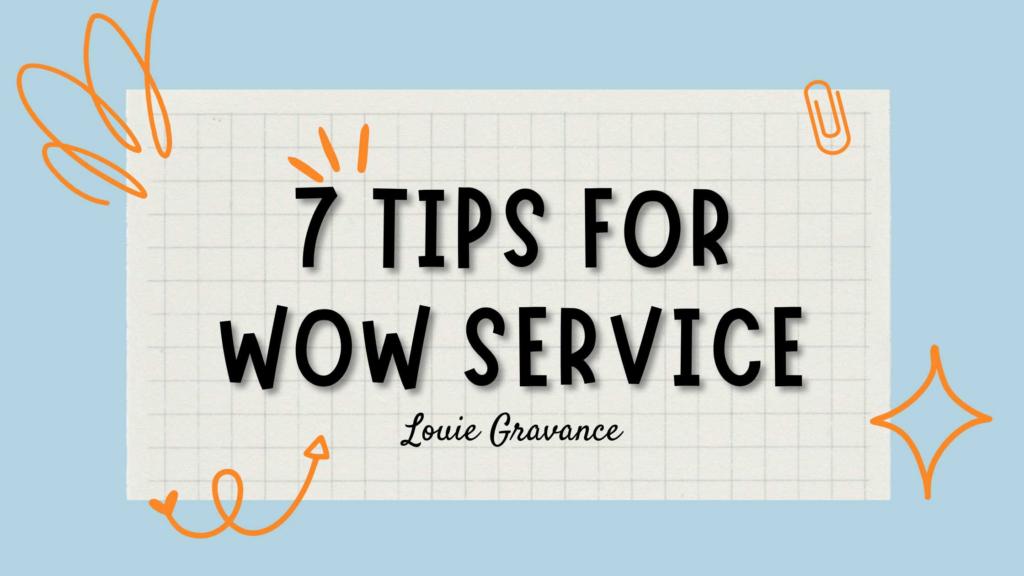 Louis Gravance on The 7 Secrets to Producing WOW Service