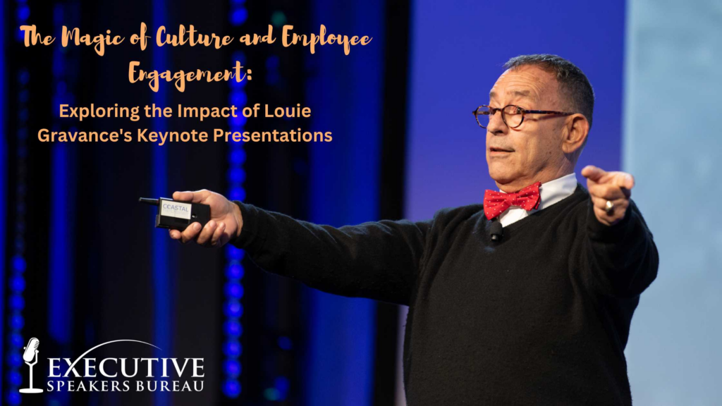 The Magic of Culture and Employee Engagement: Exploring the Impact of Louie Gravance’s Keynote Presentations