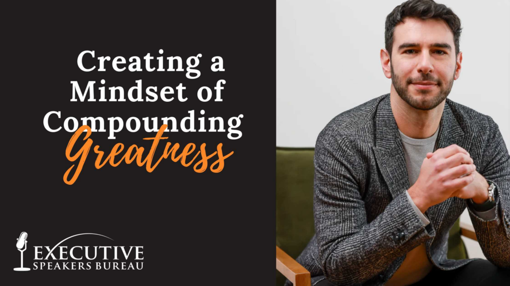 Adam Braun on Creating a Mindset of Compounding Greatness